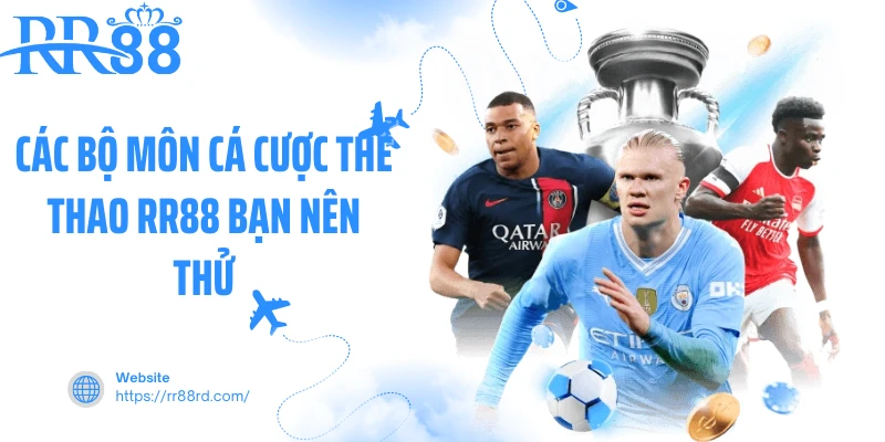 Các bộ môn cá cược thể thao RR88 bạn nên thử Các bộ môn cá cược thể thao RR88 bạn nên thử