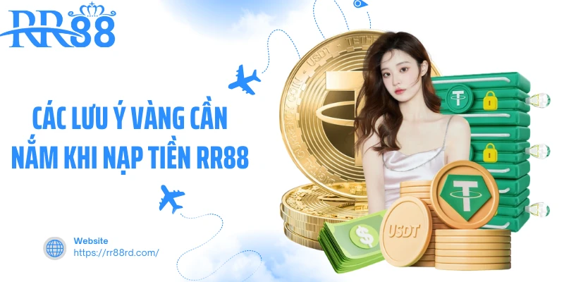 Các lưu ý vàng cần nắm khi nạp tiền RR88 Các lưu ý vàng cần nắm khi nạp tiền RR88