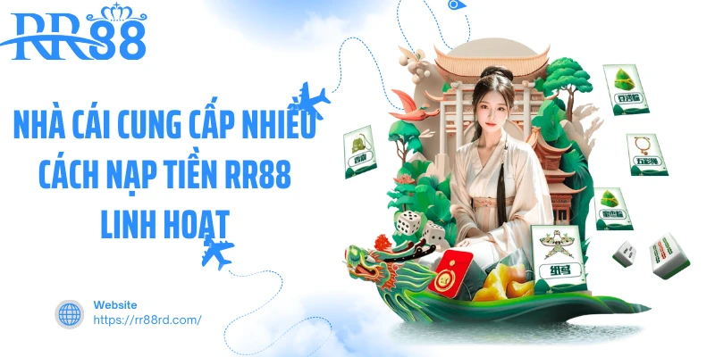 Nhà cái cung cấp nhiều cách nạp tiền RR88 linh hoạt Nhà cái cung cấp nhiều cách nạp tiền RR88 linh hoạt