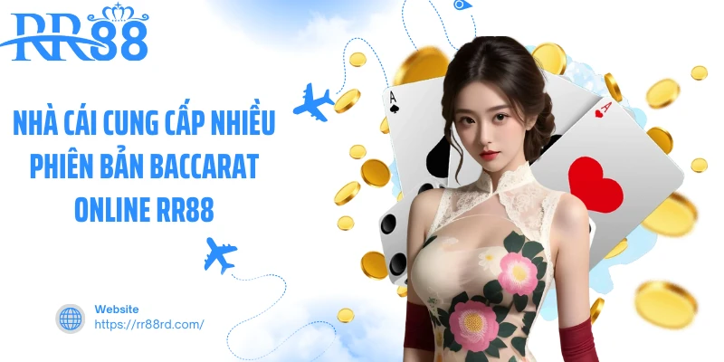 Nhà cái cung cấp nhiều phiên bản Baccarat online RR88 Nhà cái cung cấp nhiều phiên bản Baccarat online RR88